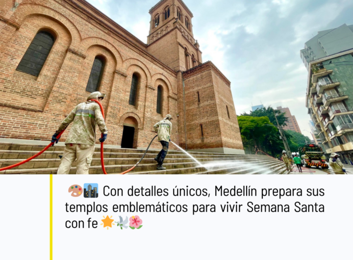 Medellín embellece sus templos emblemáticos para  Semana Santa 