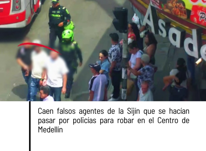Caen falsos agentes de la Sijín que se hacían pasar por policías para robar en el Centro de Medellín