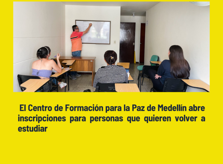 El Centro de Formación para la Paz de Medellín abre inscripciones para personas que quieren volver a estudiar
