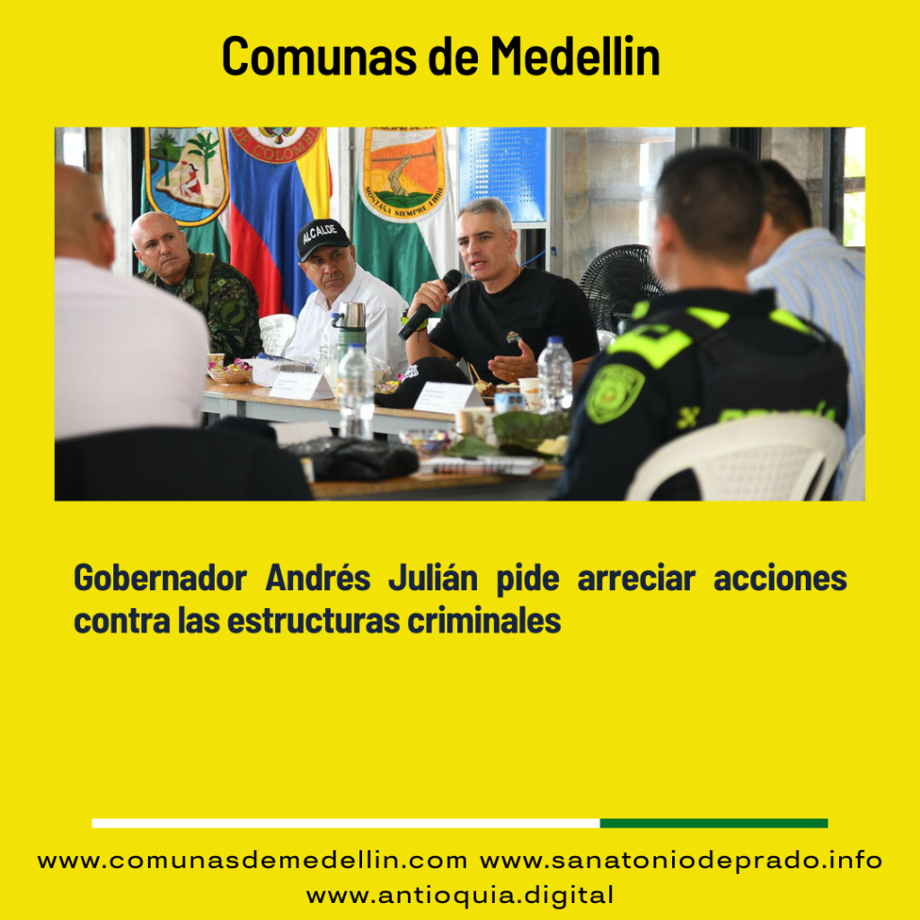 Gobernador Andrés Julián pide arreciar acciones contra las  estructuras criminales