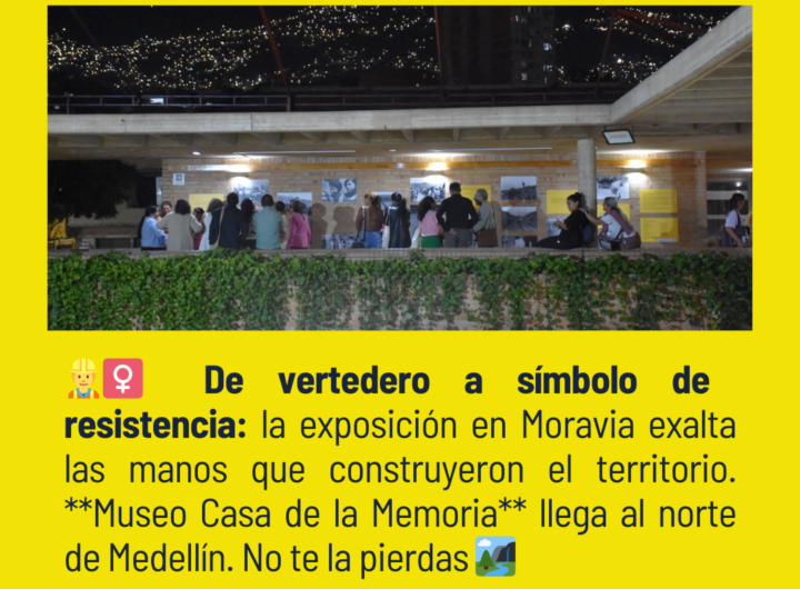 Manos que hacen territorio: exposición revela transformación de Moravia en Medellín