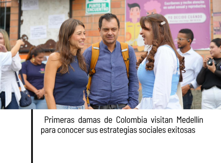 Primeras damas de Colombia visitan Medellín