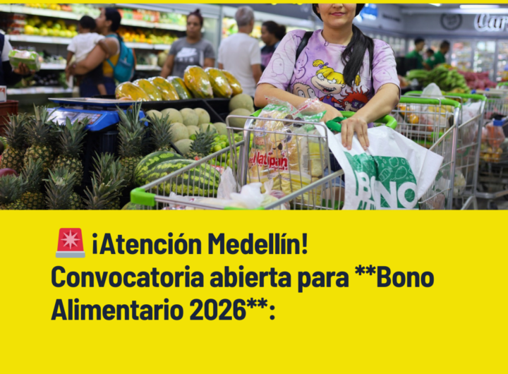 Bono Alimentario 2026: Inscripciones Abiertas Medellín