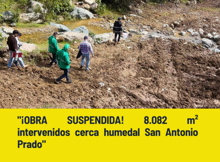 Suspendida vía irregular cerca humedal San Antonio Prado