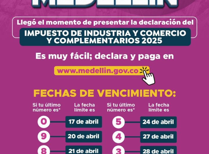 Plazos Finales ICA 2025: Declara antes del 30 de abril en Medellín