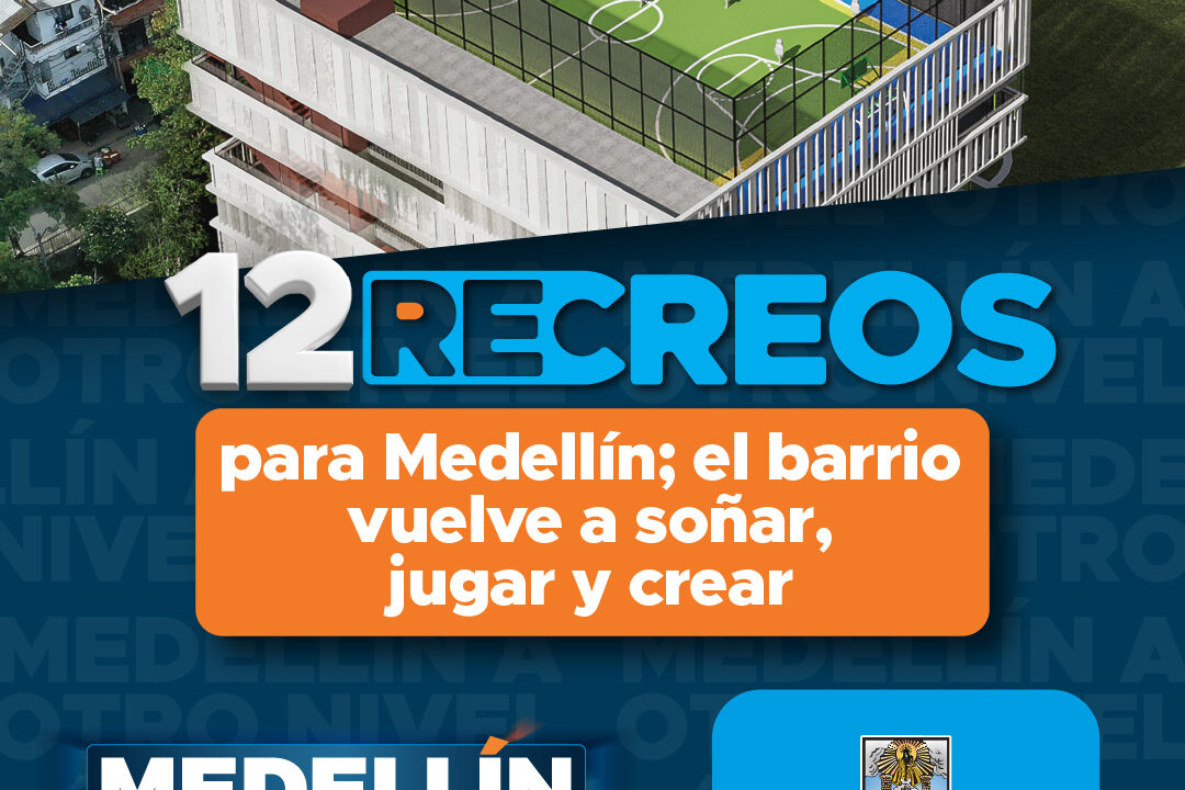 Medellín tendrá 12 Recreos