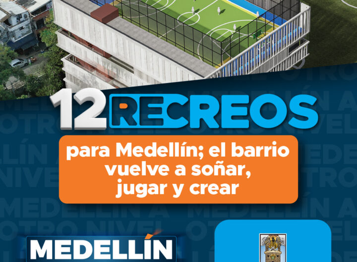 Medellín tendrá 12 Recreos