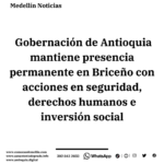 Gobernación de Antioquia mantiene control y presencia en Briceño