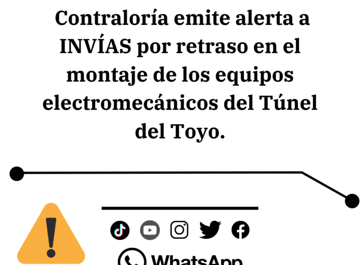 Contraloría alerta por retrasos en el Túnel del Toyo