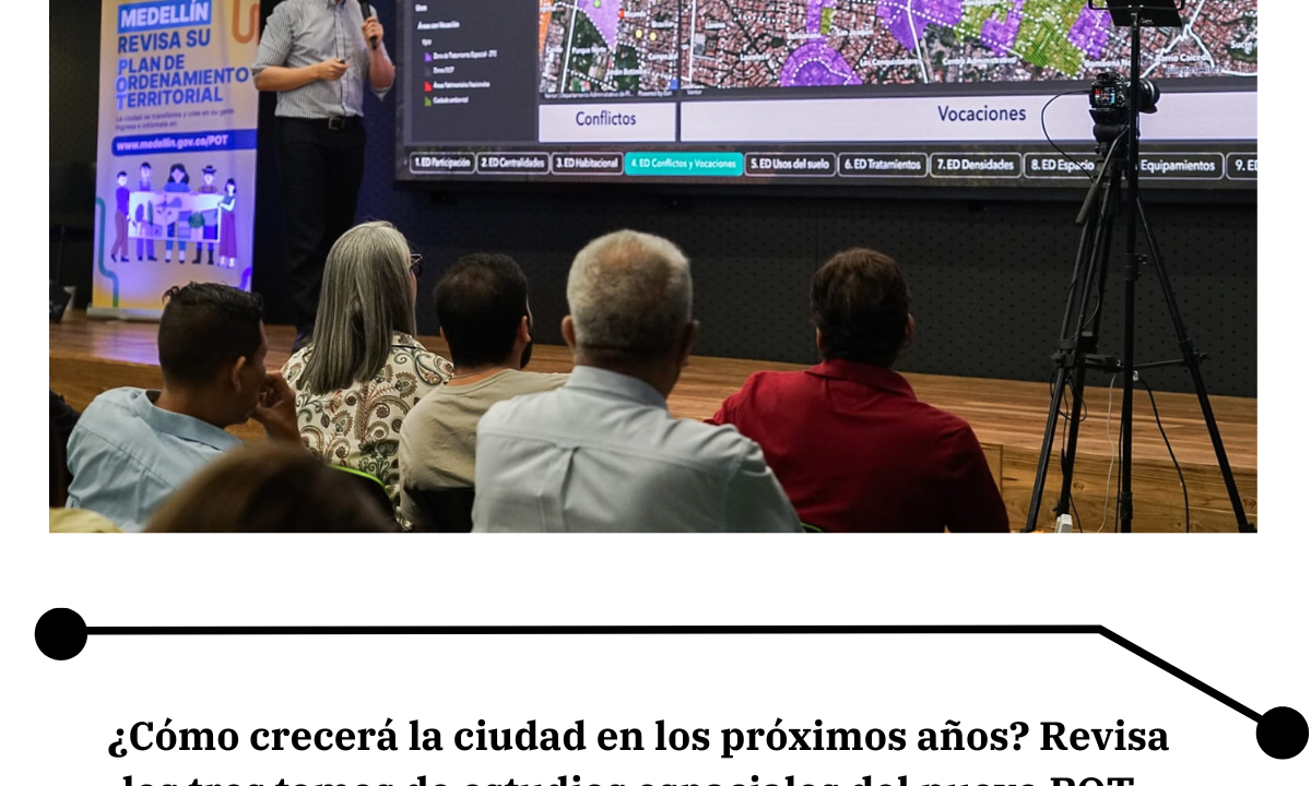 Medellín actualiza documentos de revisión del POT
