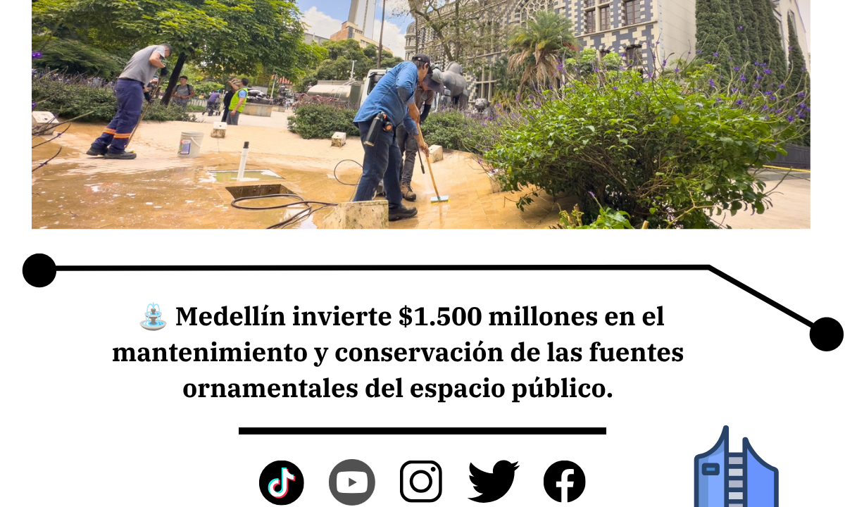 Medellín invierte $1.500 millones en fuentes urbanas