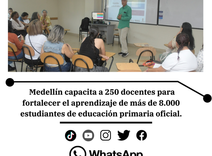 Medellín capacita a 250 docentes en educación