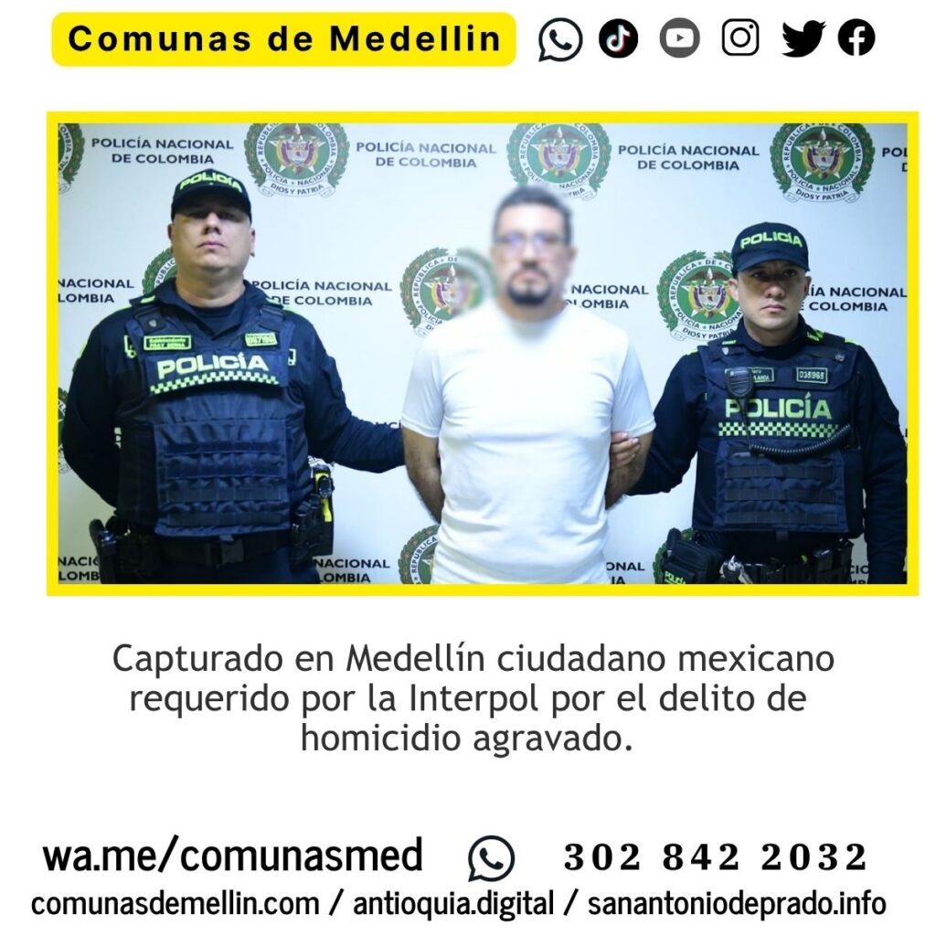 Capturan a mexicano buscado por la Interpol en Medellín