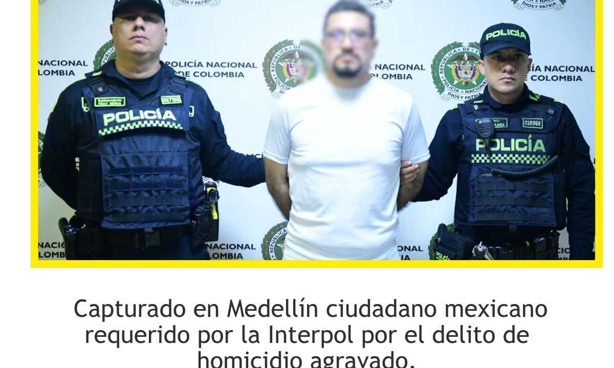 Capturan a mexicano buscado por la Interpol en Medellín