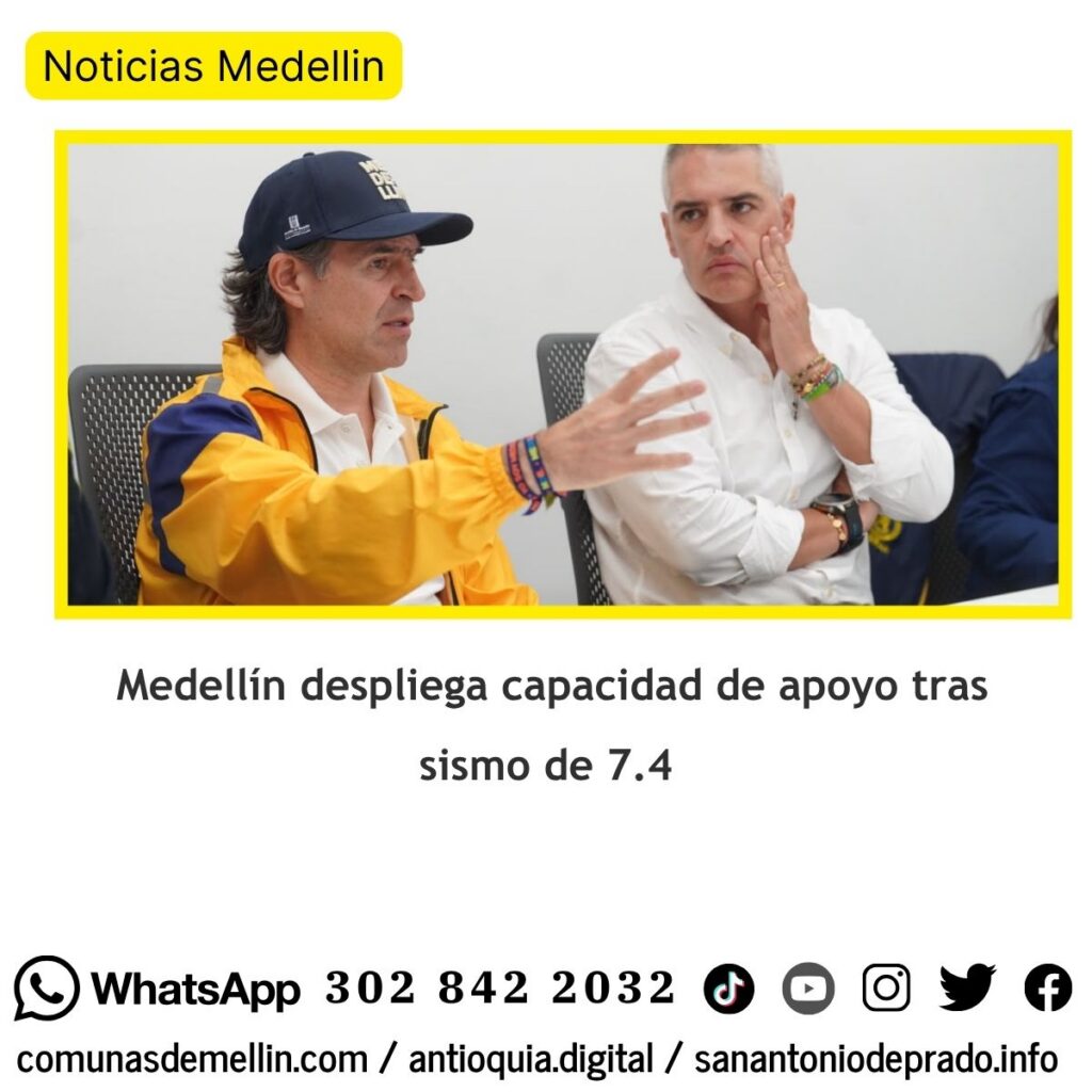 Medellín despliega capacidad de apoyo tras sismo de 7.4