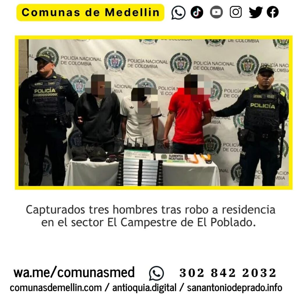 Capturan a tres hombres por robo residencial en El Poblado