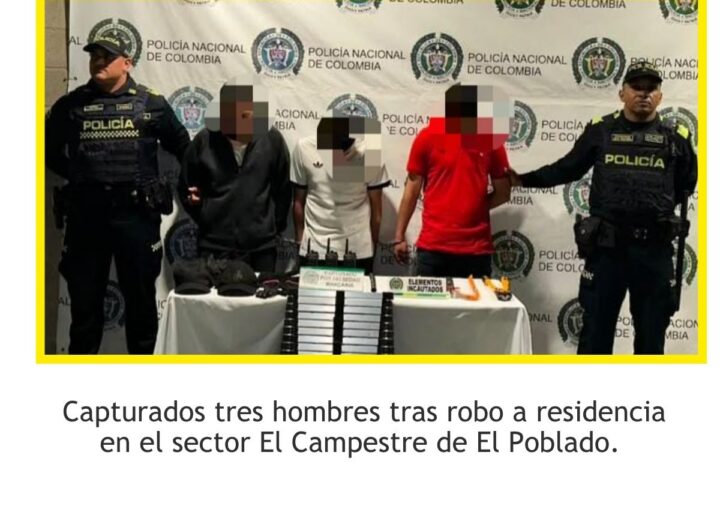 Capturan a tres hombres por robo residencial en El Poblado