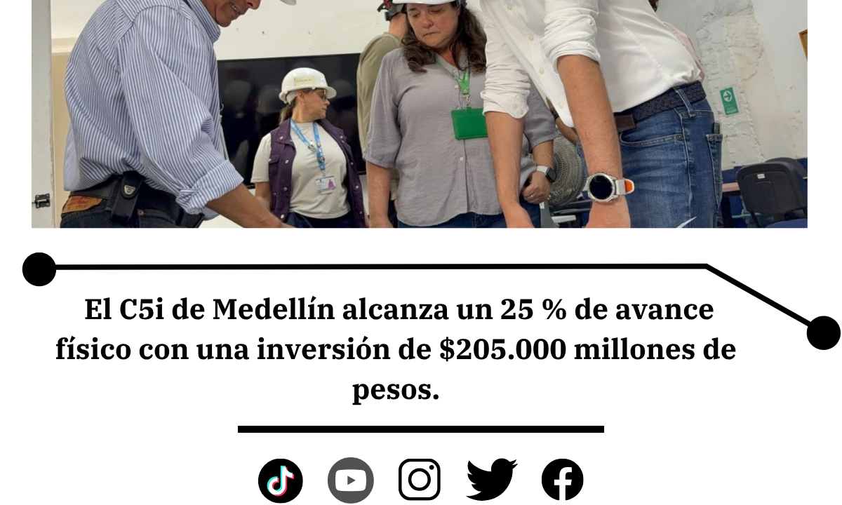 C5i de Medellín alcanza un avance del 25 %