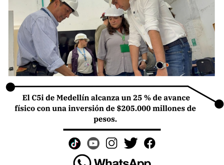 C5i de Medellín alcanza un avance del 25 %