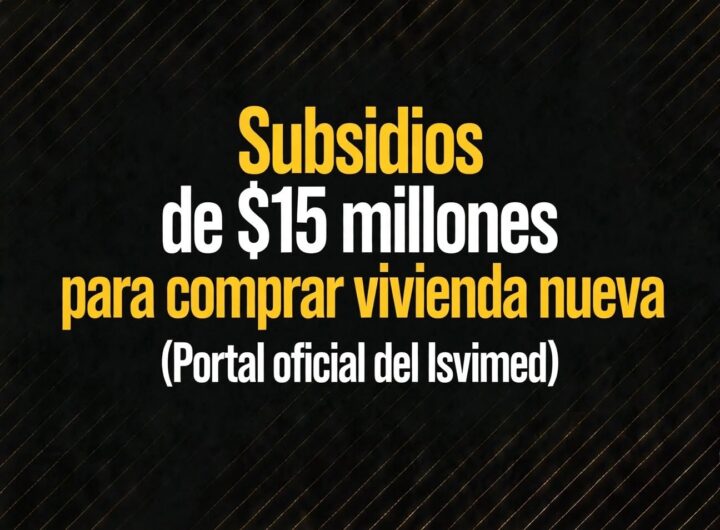 Subsidios de $15 millones para comprar vivienda nueva