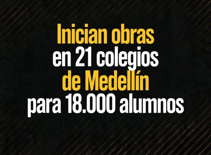 : Inician obras en 21 colegios de Medellín para 18.000 alumnos