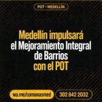 Medellín impulsará el Mejoramiento Integral de Barrios con el POT