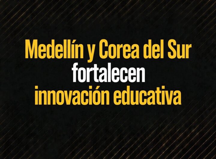 Medellín y Corea del Sur fortalecen innovación educativa