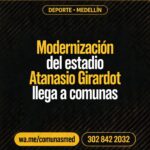 Modernización del estadio Atanasio Girardot llega a comunas