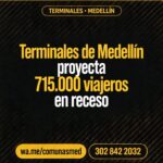 Terminales de Medellín proyecta 715.000 viajeros en receso