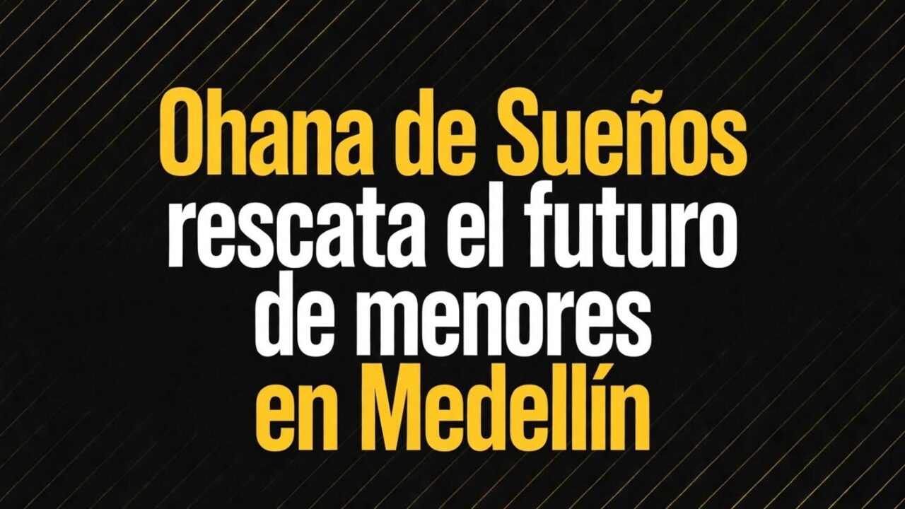 Ohana de Sueños rescata el futuro de menores en Medellín