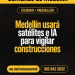 Medellín usará satélites e IA para vigilar construcciones