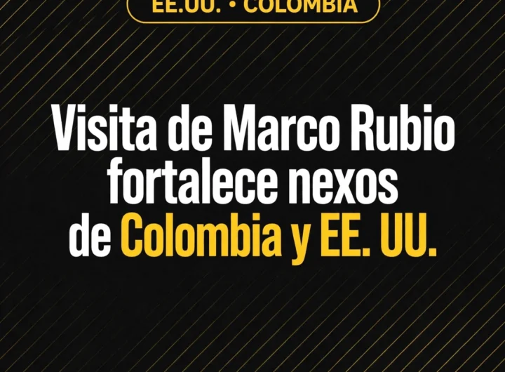 Visita de Marco Rubio fortalece nexos de Colombia y EE. UU.