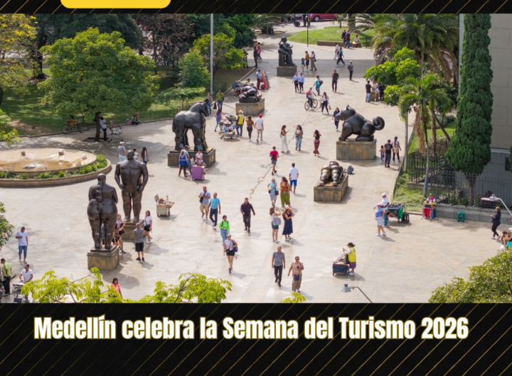 Medellín celebra la Semana del Turismo 2026