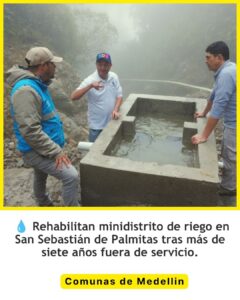 Rehabilitan minidistrito de riego en Palmitas