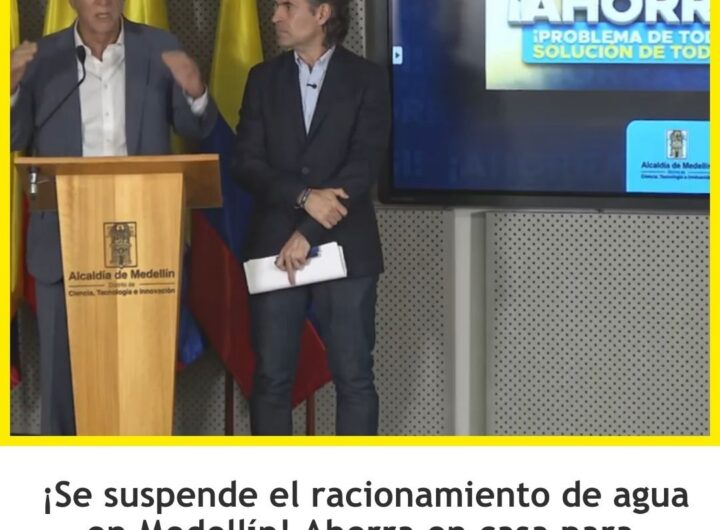 Suspenden racionamiento de agua en Medellín por ahorro