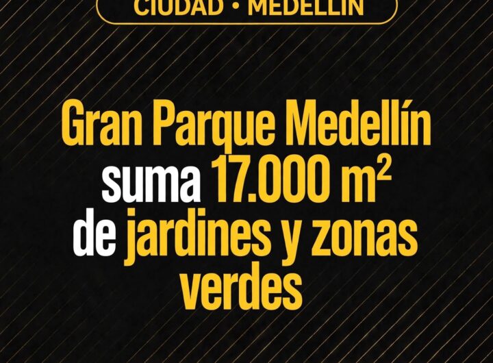 Gran Parque Medellín suma 17.000 m² de jardines y zonas verdes