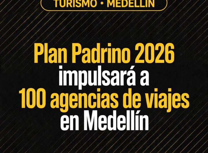 Plan Padrino 2026 impulsará a 100 agencias de viajes en Medellín