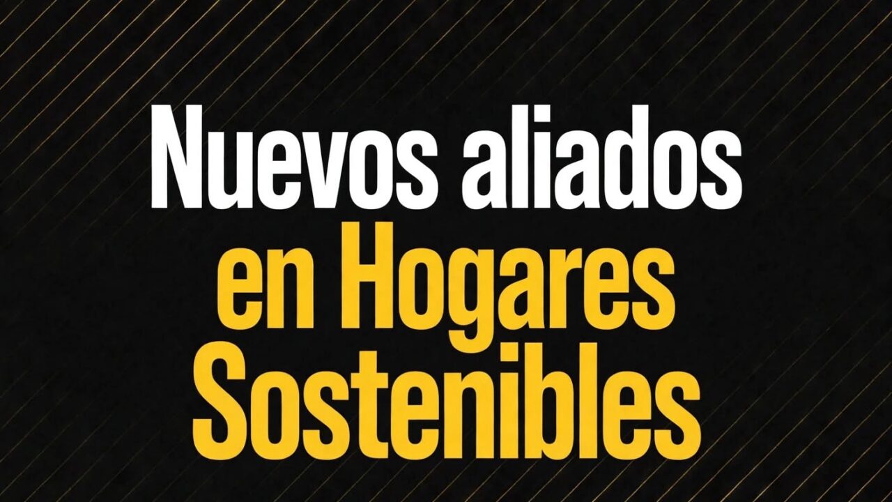 Nuevos aliados en Hogares Sostenibles