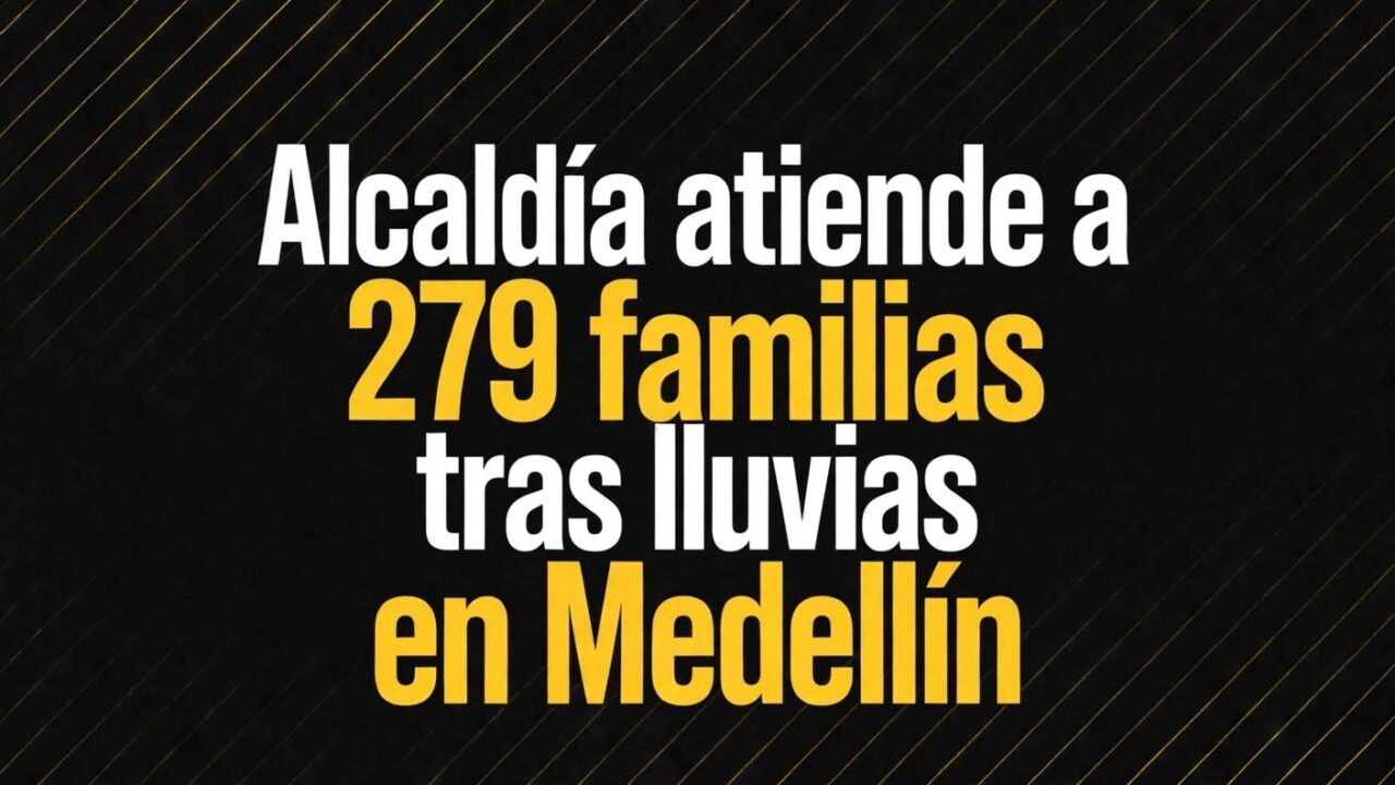 Alcaldía atiende a 279 familias tras lluvias en Medellín