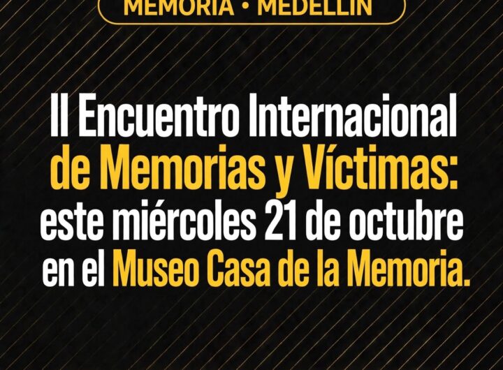 Medellín realiza II Encuentro Internacional de Memorias