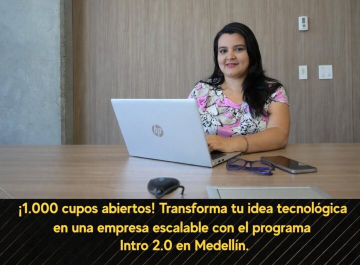 Medellín abre 1.000 cupos para emprendimientos tecnológicos