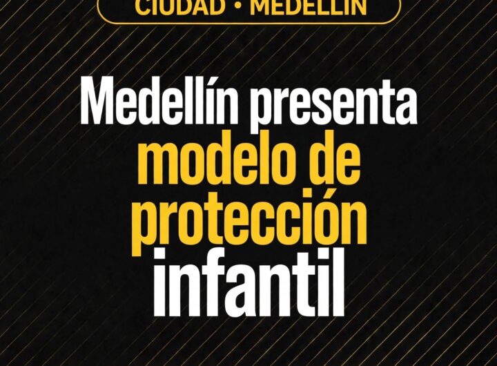 Medellín presenta modelo de protección infantil