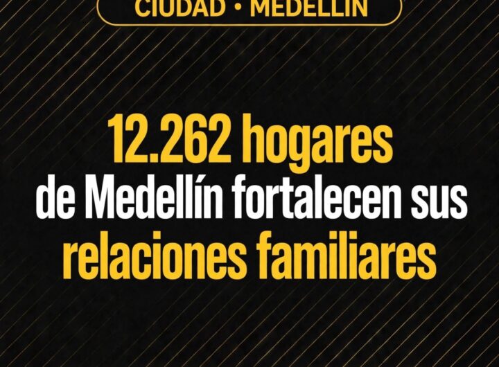 12.262 hogares de Medellín fortalecen sus relaciones familiares