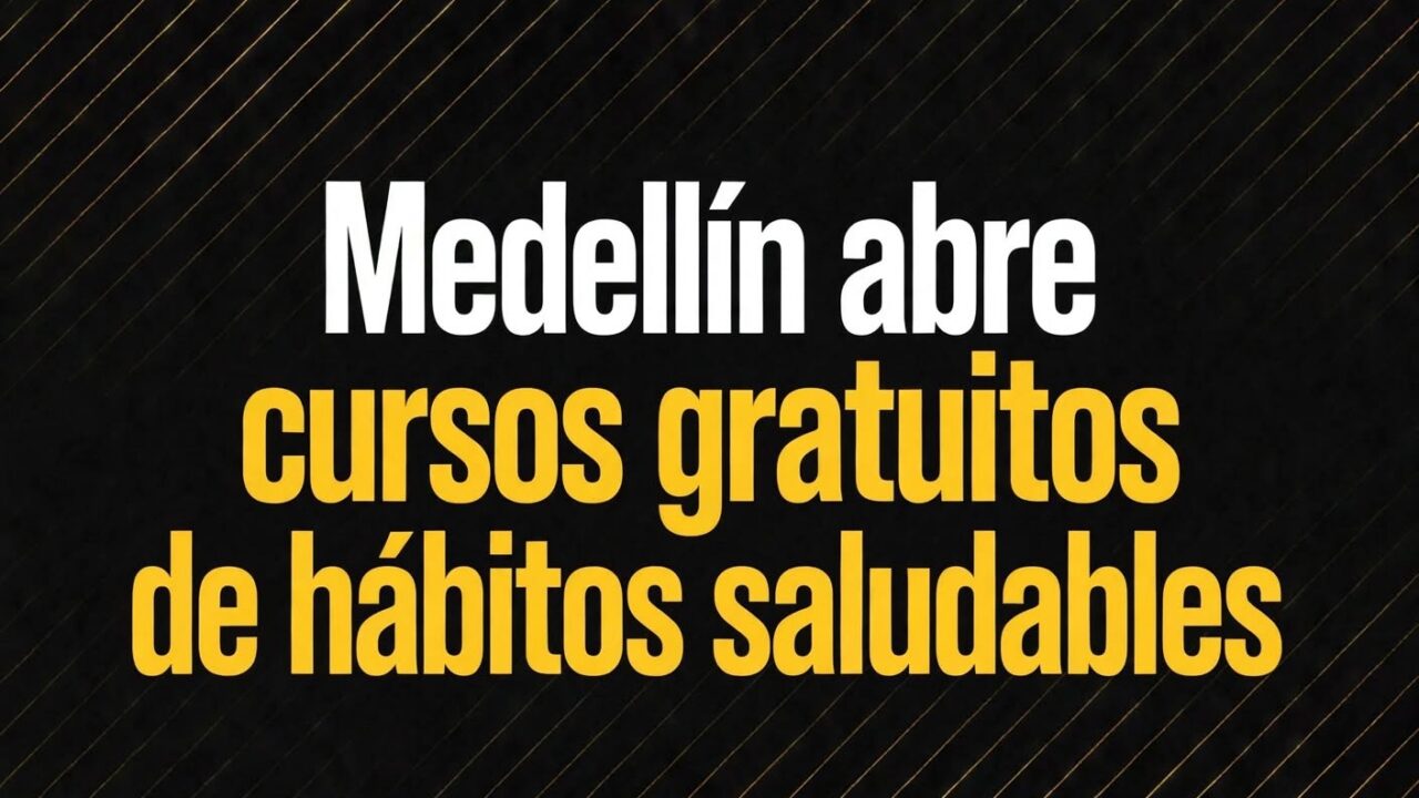 Medellín abre cursos gratuitos de hábitos saludables