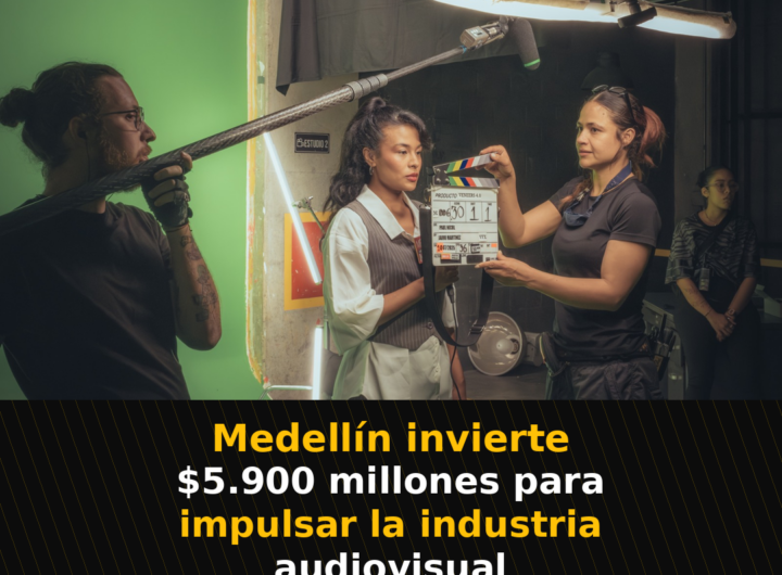 Medellín invierte $5.900 millones para impulsar la industria audiovisual