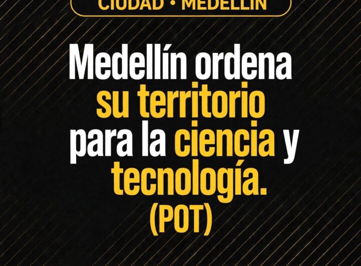 Medellín delimitará distritos de ciencia y tecnología en el POT